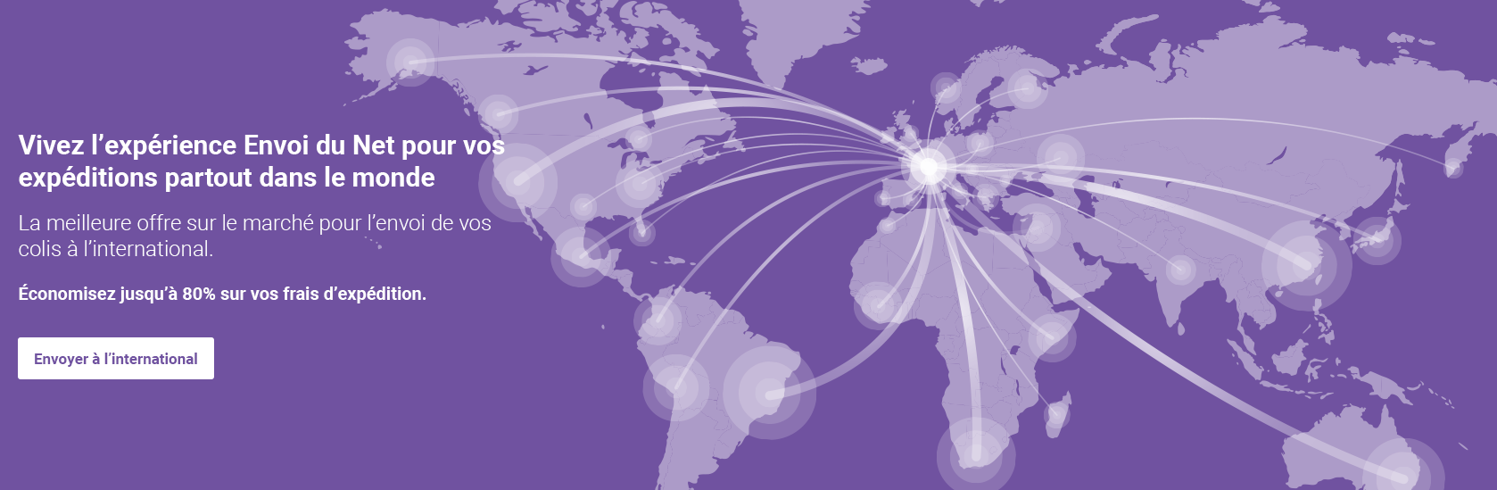 Vivez l'expérience Envoi du Net pour vos expéditions partout dans le monde